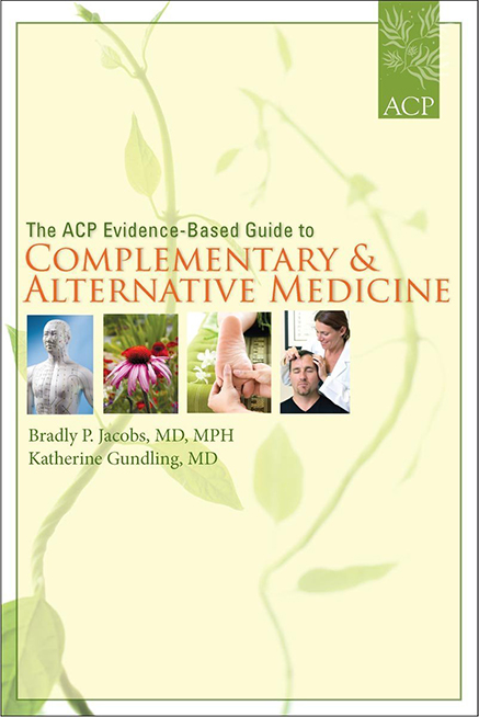 The ACP Evidence-Based Guide to Complementary & Alternative Medicine